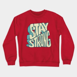 Stay Strong Crewneck Sweatshirt